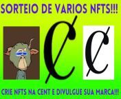 SORTEIO DE VARIOS NFTs!!! + CRIE NFTs NA CENT e DIVULGUE SUA MARCA!!! https://youtu.be/0pAQp847Drk Links no PRIMEIRO COMENTARIO from leana crie