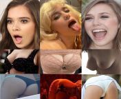[Hailee Steinfeld, Billie Eilish, Elizabeth Olsen] 1) Sloppy Blowjob or Face Fuck + cum in mouth 2) Titfuck + Cum on tits 3) Anal or Pussy fuck + Creampie 4) Pick 2 for a threesome 5) Pick one Impregnate from hot blowjob cum shoot fuck