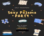 Pajama Party! Nov 12th from 10 12th