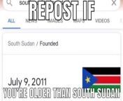 I am in fact older than south sudan from south sudan jungle