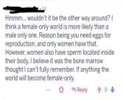 Found on a MGTOW post about how men will one day soon be the only sex left alive. from alura sex left