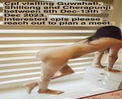 We are married cpl visiting Guwahati and Meghalaya on vacation between 6th and 13th Dec 2023. Looking for like-minded adventurous cpls for play from guwahati girll