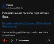 Putin wants Alaska back, says sale was illegal. From r/alaska from alaska