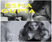 Esha Gupta juicy views ? from esha deol xxxpoto