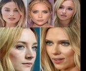 Margot Robbie, Ashley Benson, Hayden Penettiere, Saoirse Ronan, Scarlett Johansson.. Pick two for sensual blowjob and finish on face from american pakistani wife blowjob and riding on dick wid audio