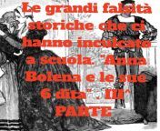 Le grandi falsit storiche che ci hanno inculcato a scuola. &#34;Anna Bolena e le sue 6 dita&#34; . III&# PARTE from ilary le sue tettone