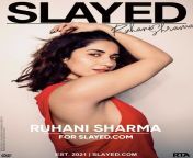 RUHANI SHARMA for SLAYED.com from ruhani sharma nude i