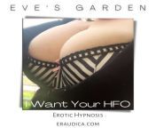 Hypnotic Erotic 4: I Want Your HFO [positive hypnosis][JOI][HFO][Classic Eve] from hfo hindi