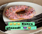 Got this donut extra glazed by a man with a big fat cock! I know my sissy cum sluts out there would love to devour it for me! Open wiiiiiide! from madam student sex big