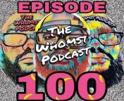 Celebrating 100 Episodes with a new subreddit www.thewhomst.com from th lsp 017 pimpandhost com 2
