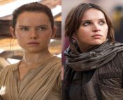 Which one you fucking in costume and why? Daisy Ridley or Felicity Jones from felicity jones nude in servents