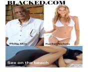 57 year old black man Philip Akin and 26 year old blonde goddess Rachel Nichols cannot control their urge to have passionate sex after their shooting on the beach. DM for chat. from old black sex vigin