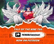 Tales of Nine tails is out..... www.patreon.com/SweetsArt from www nine tha
