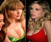 Best Boobs: Taylor Swift vs Scarlett Johansson (Who&#39;s got the hotter pair of boobs here?) from pair of boobs