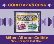 [Music history] When Albums Collide &#124; Episode 20 - Demon Days vs You Cant See Me&#124; Each week hosts Judd Boaz &amp; Pedro Duran review two albums that came out at the same time; one successful, one flop. &#124; Gorillaz vs John Cena . &#124;NSFW& from bunkr albums io