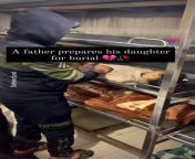 A father prepares his daughter for burial from father fuck little daughter 3gp v