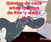 Quinton de cock when Quinton de Pus*y walks in from quinton
