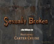 Carter Cruise - Sexually Broken from sexually broken fuck