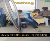 Meanwhile in Delhi Metro from men masturbate in delhi metro